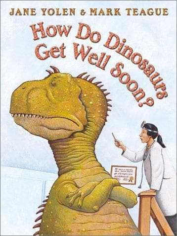 How Do Dinosaurs Get Well Soon? (Teague Mark,