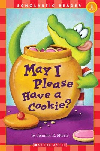 Scholastic Reader Level 1: May I Please Have a
