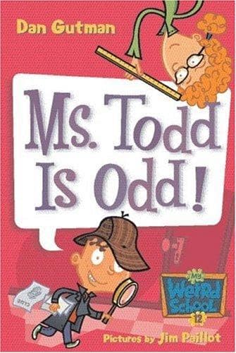 My Weird School #12: Ms. Todd Is Odd! (Dan