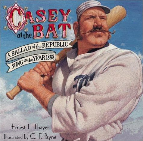 Casey at the Bat: A Ballad of the Republic Sung