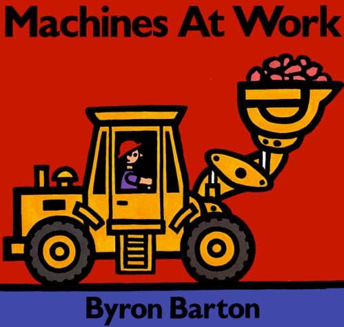 Machines at Work (Byron Barton, Hardcover, Grades