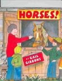 Horses! (Gail Gibbons, Paperback, Grades P to 3)