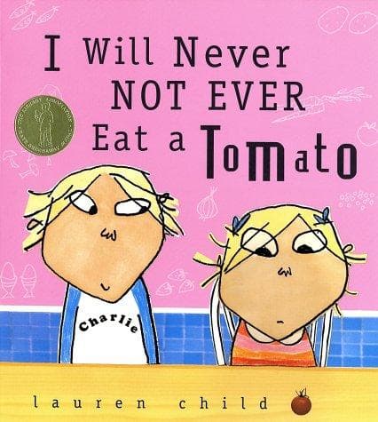 I Will Never Not Ever Eat a Tomato (Lauren Child,