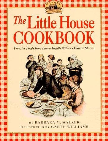 The Little House Cookbook: Frontier Foods from