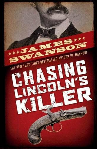 Chasing Lincoln's Killer (James L. Swanson,