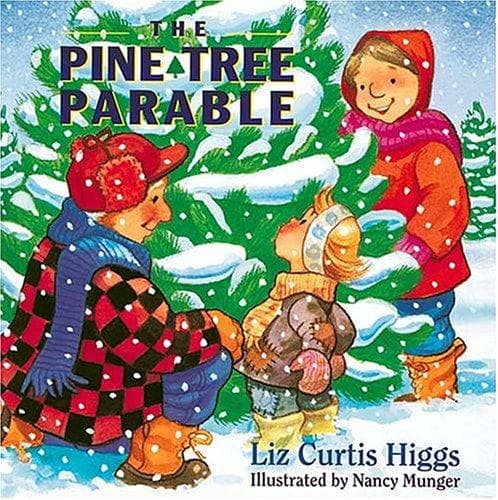 The Pine Tree Parable (Liz Curtis Higgs, Picture