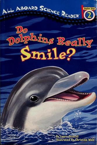 Do Dolphins Really Smile? (Laura Driscoll,
