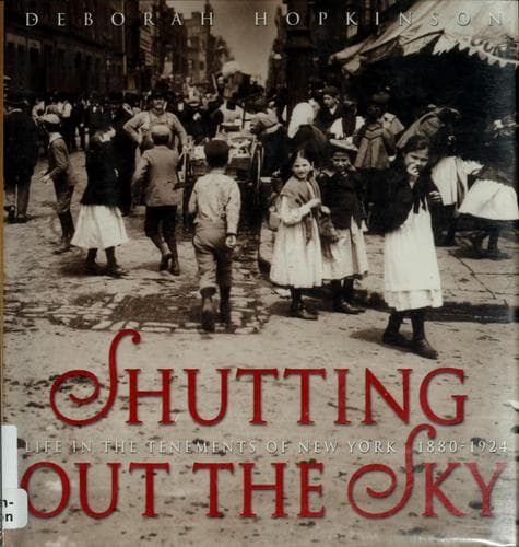 Shutting Out the Sky: Life in the Tenements of