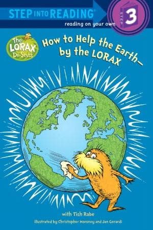 How to Help the Earth-By the Lorax (Dr. Seuss)