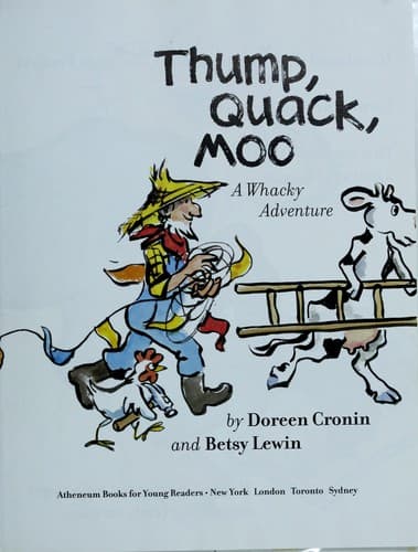 Thump, Quack, Moo: A Whacky Adventure (Atheneum