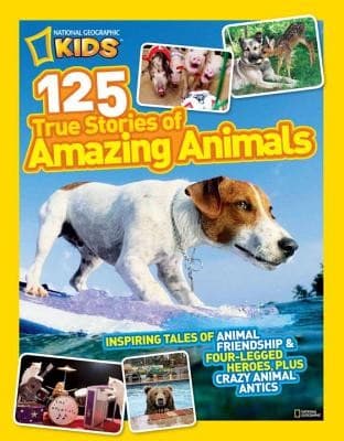 National Geographic Kids 125 True Stories of