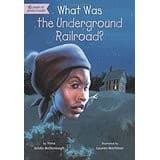 What Was the Underground Railroad? (Yona Zeldis