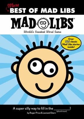 More Best of Mad Libs: Over 140 Classic Mad Libs