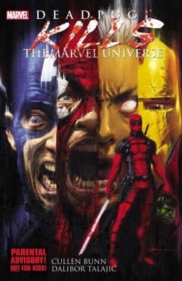DEADPOOL KILLS THE MARVEL UNIVERSE (Cullen Bunn,