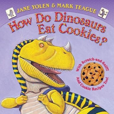How Do Dinosaurs Eat Cookies? (Yolen Jane,