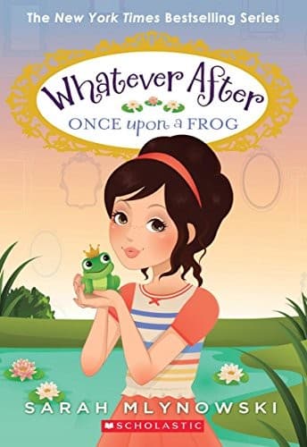 Once Upon a Frog (Whatever After #8) (Sarah