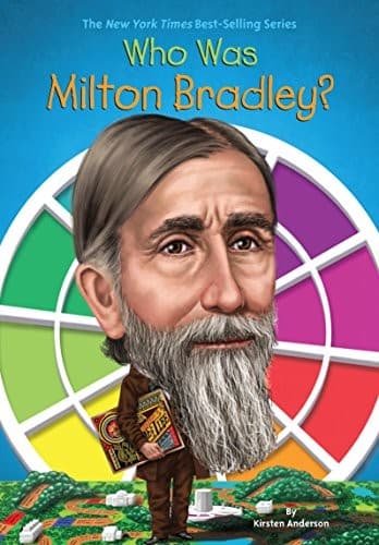Who Was Milton Bradley? (Kirsten Anderson,
