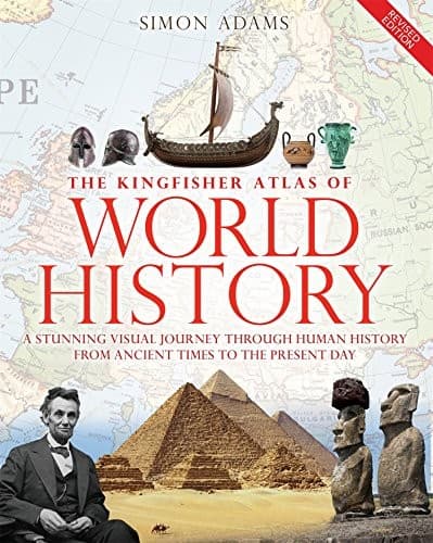 The Kingfisher Atlas of World History: A pictoral