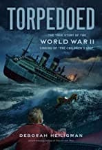 Torpedoed: The True Story of the World War II