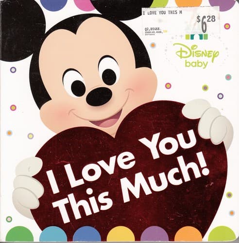 Disney Baby: I Love You This Much! (Disney Books,