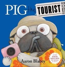 Pig the Tourist (Pig the Pug) (Aaron Blabey,