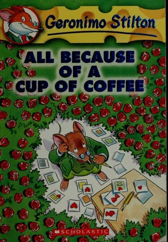 Geronimo Stilton #10: All Because of a Cup of