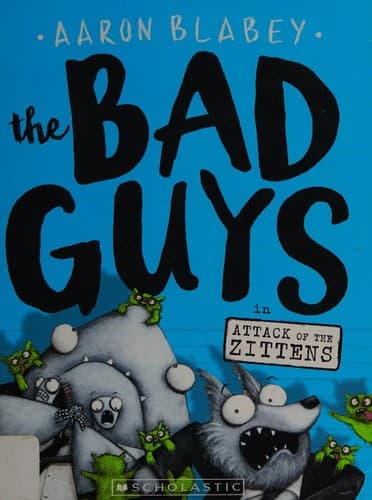 The Bad Guys in Attack of the Zittens (Aaron