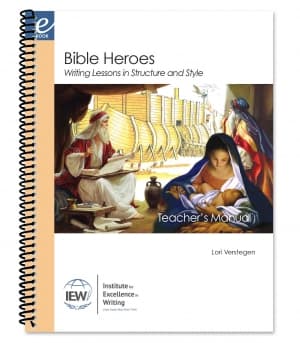 IEW Bible Heroes Writing Lessons Teacher Manual