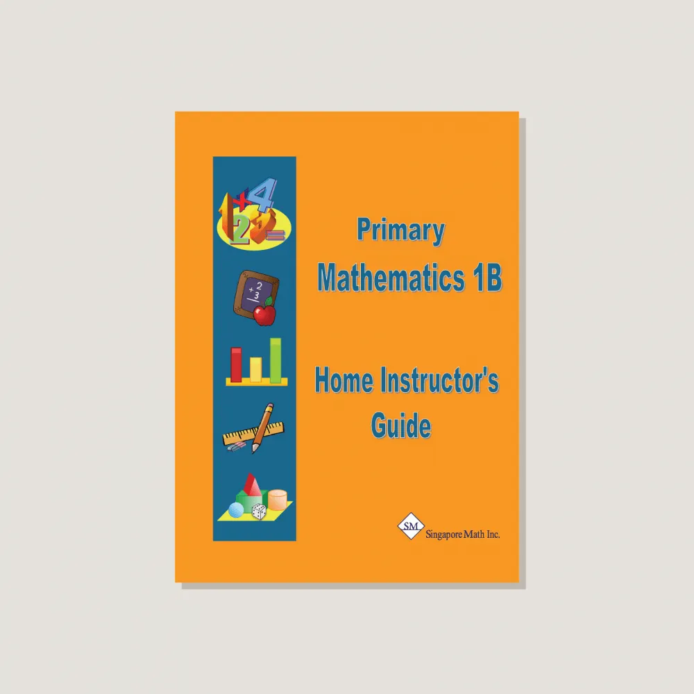 Primary Math Home Instructor Guide 1B