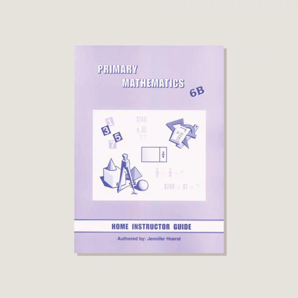 Primary Math Home Instructor Guide 6B