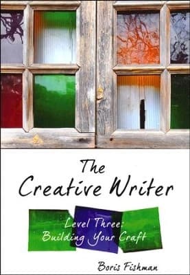 The Creative Writer Level 3: Building Your Craft