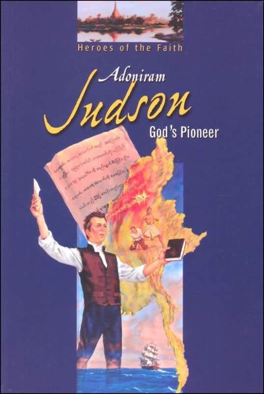 Adoniram Judson God's Pioneer (Abeka Heroes of