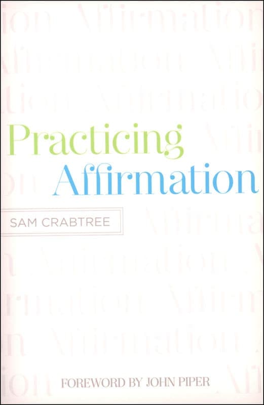 Practicing Affirmation: God-Centered Praise of