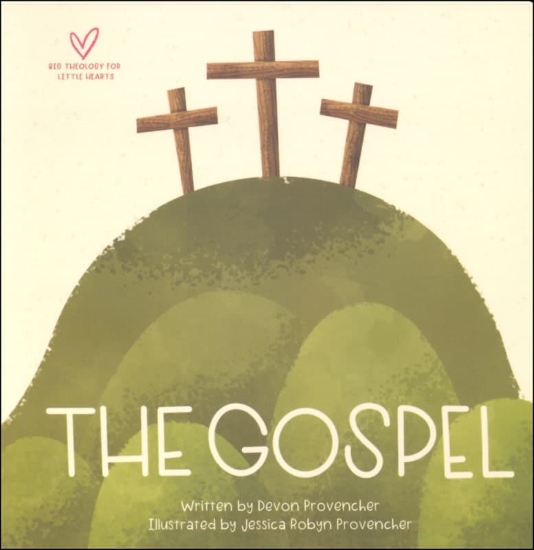 Gospel (Big Theology for Little Hearts)