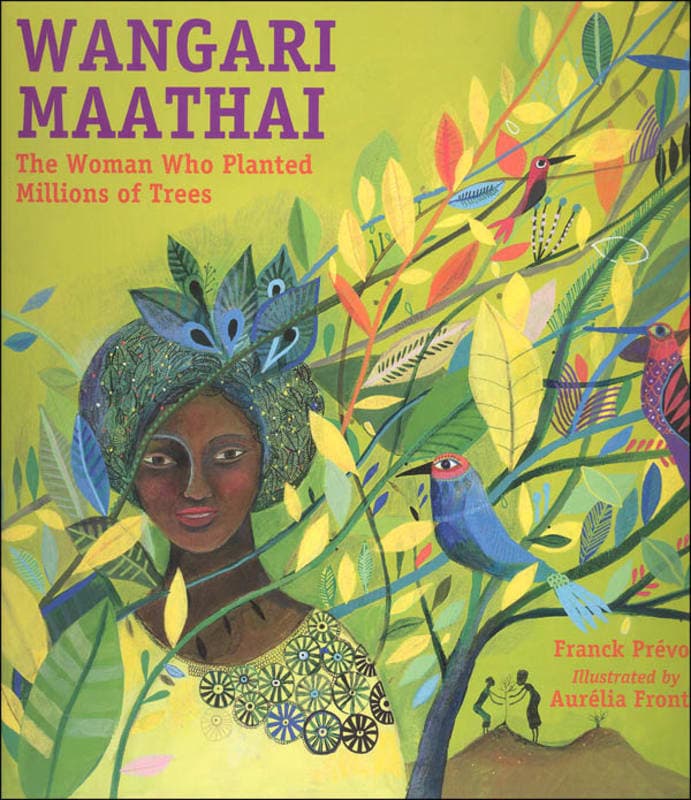 Wangari Maathai: Woman Who Planted Millions of