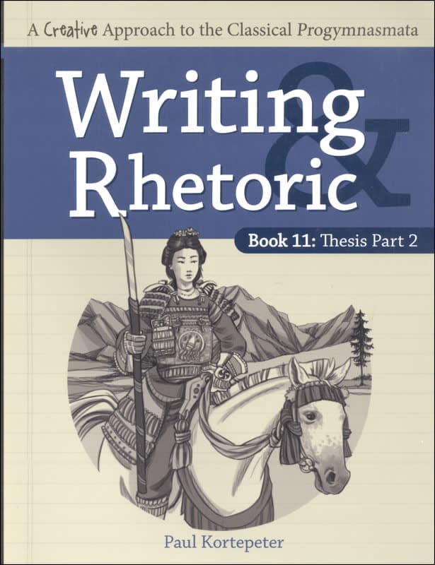 Writing & Rhetoric Book 11: Thesis - Part 2