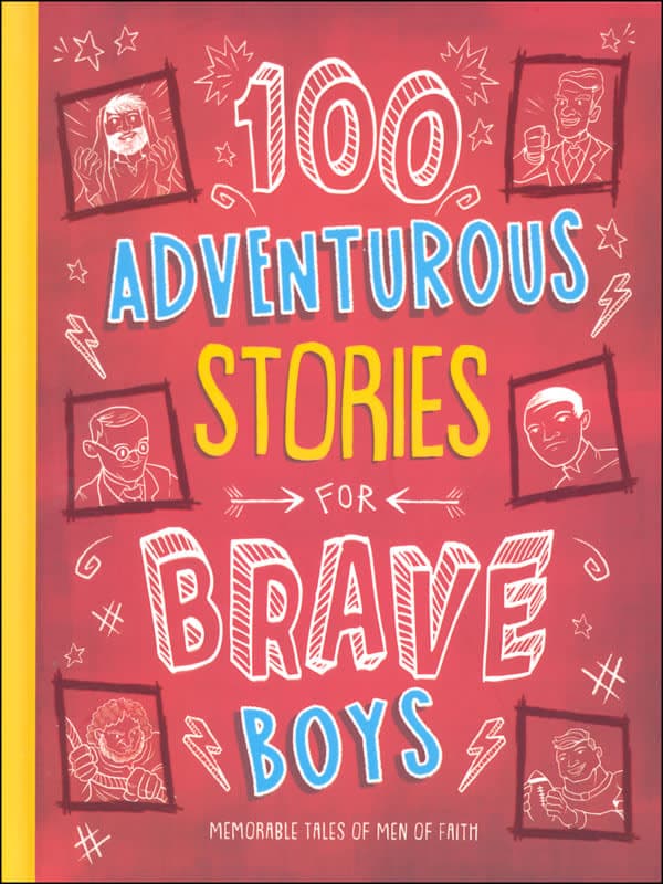 100 Adventurous Stories for Brave Boys