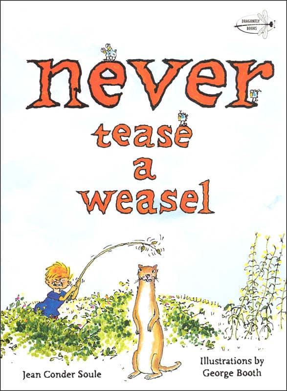 Never Tease a Weasel