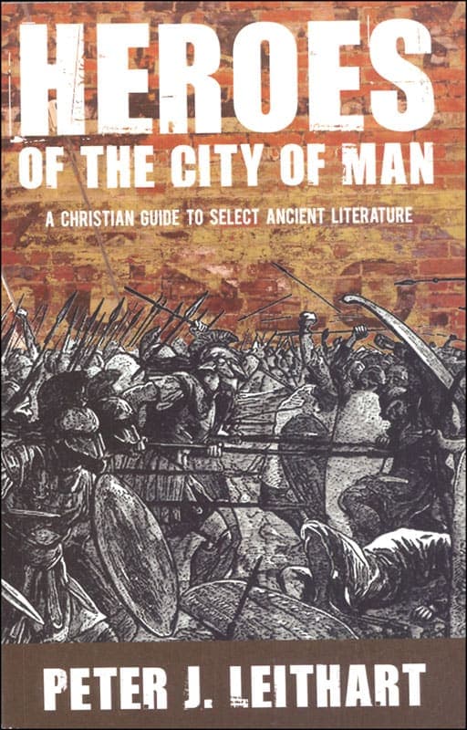 Heroes of the City of Man: A Christian Guide to