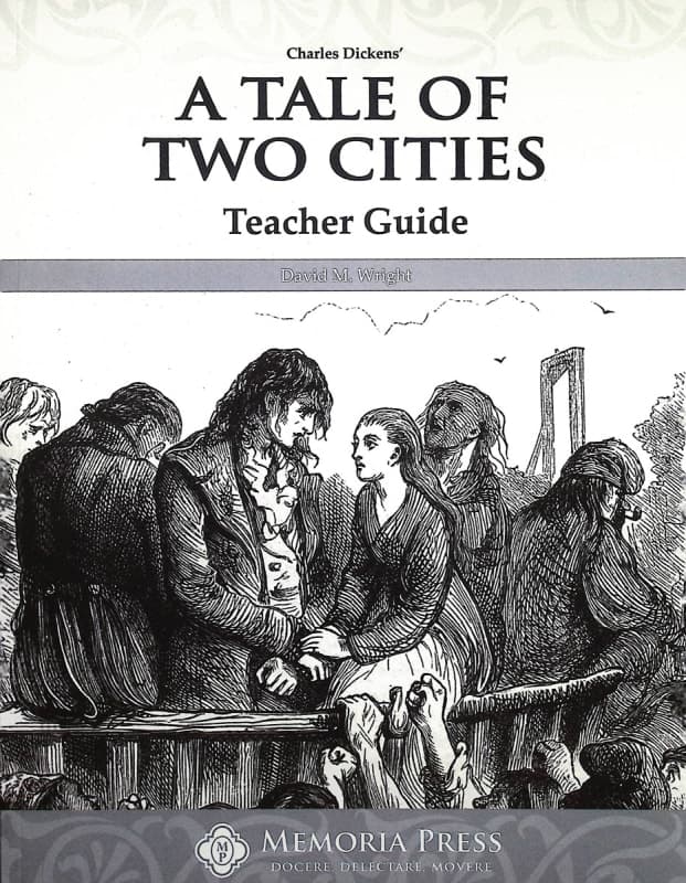 Tale of Two Cities Teacher Guide | Memoria Press