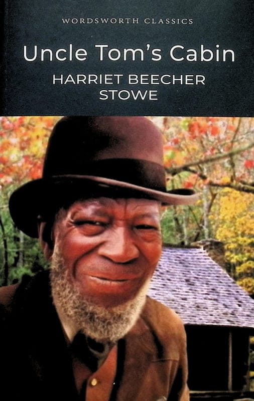Uncle Tom's Cabin by Harriet Beecher Stowe