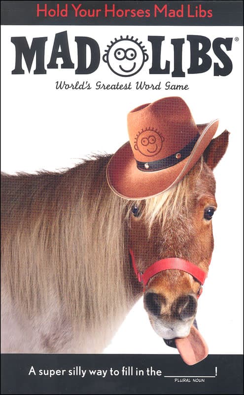 Hold Your Horses Mad Libs