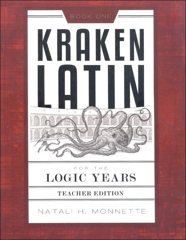 Kraken Latin 1: Latin for the Logic Years Teacher