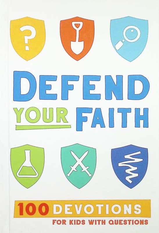 Defend Your Faith: 100 Devotions for Kids with