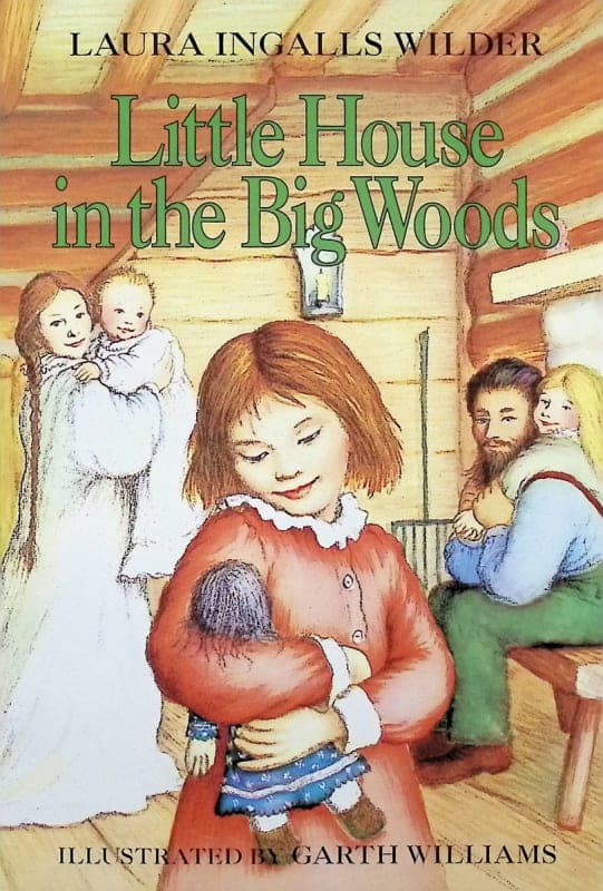 Little House in the Big Woods by Laura Ingalls