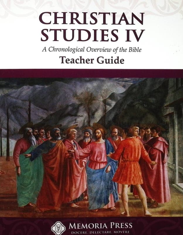 Memoria Press Christian Studies Book IV Teacher