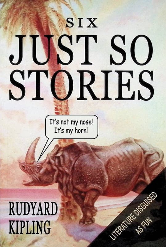 Six Just So Stories (Literature Disguised as Fun)