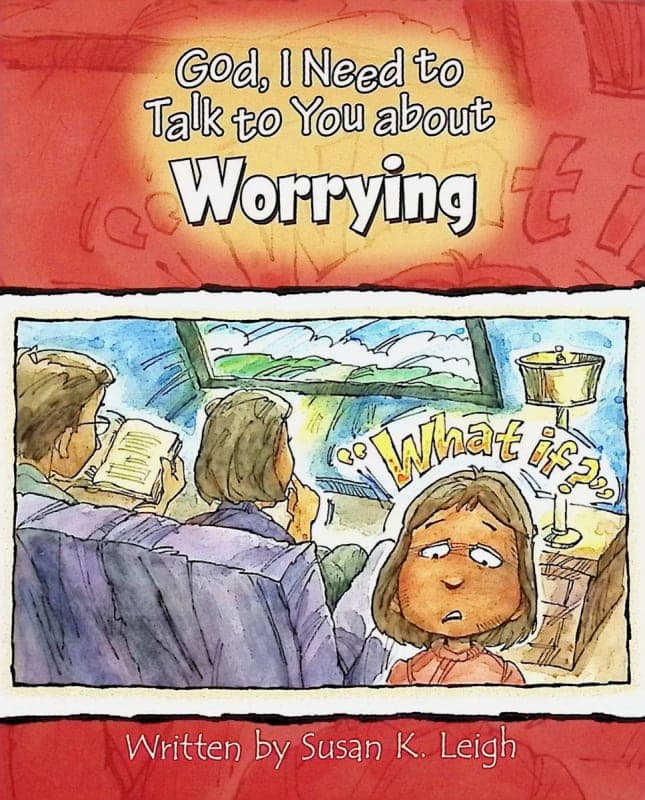 God, I Need to Talk to You About Worrying
