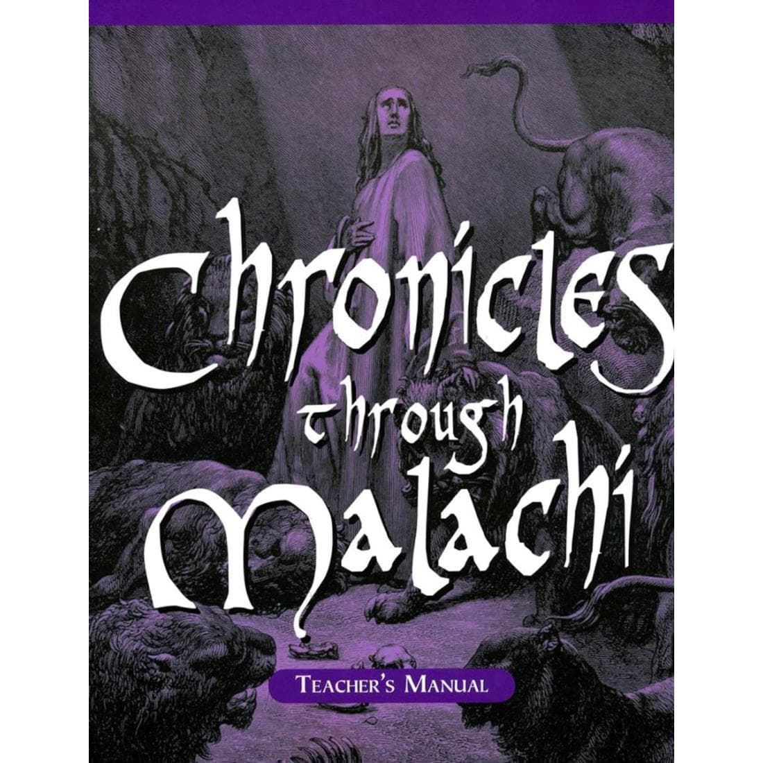 Chronicles to Malachi Teacher Manual Homeschool