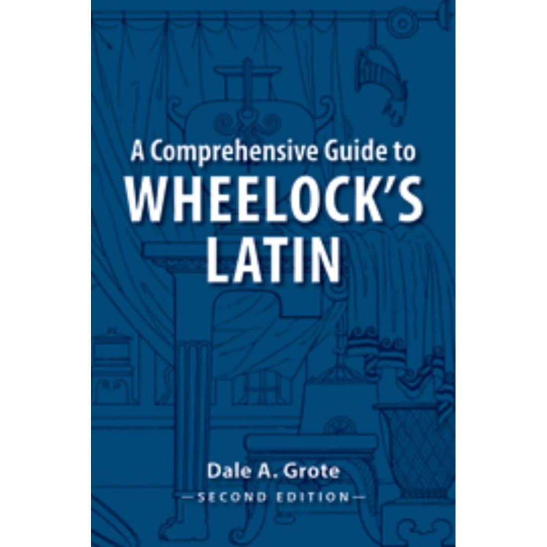 A Comprehensive Guide to Wheelock's Latin
